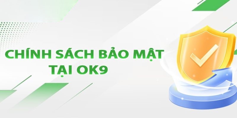 Chính sách bảo mật OK9 về sử dụng thông tin