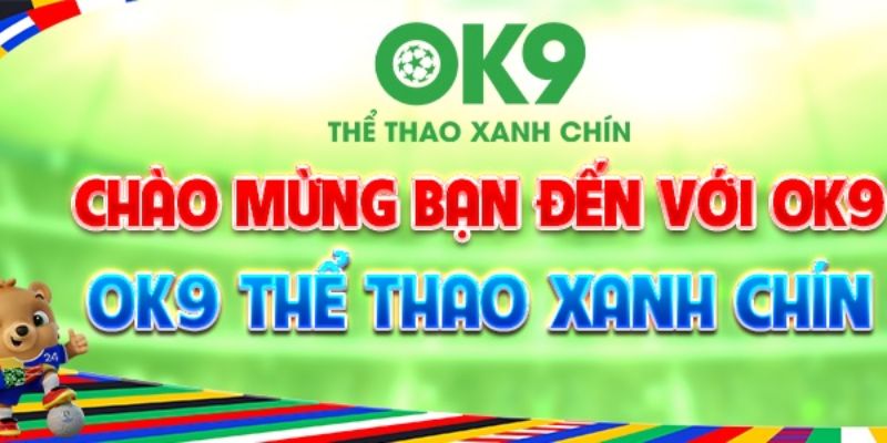 Thể Thao OK9: Điểm đến lý tưởng của anh em cược thủ