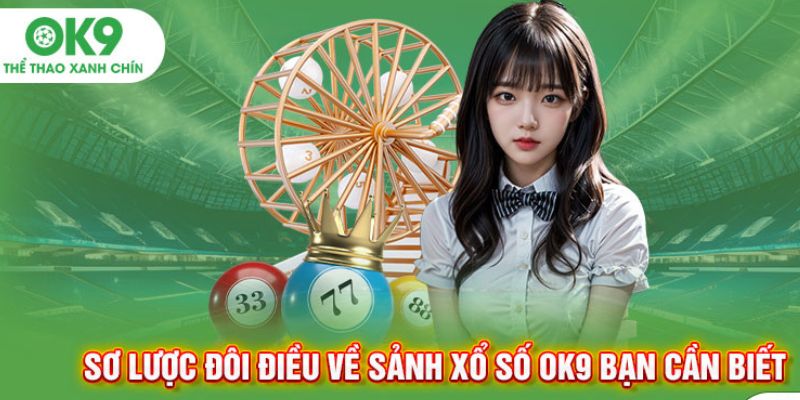 Những hình thức xổ số OK9 hot nhất hiện nay