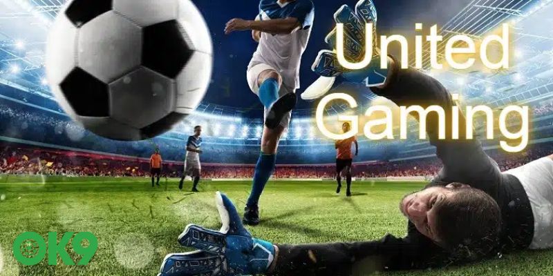 Khám phá về sảnh cá cược United Gaming tại OK9